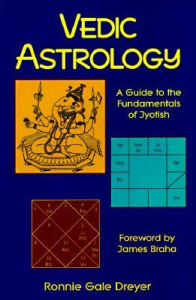 Vedic Astrology A Guide to the Fundamentals of Jyotish by Ronnie Gale Dreyer
